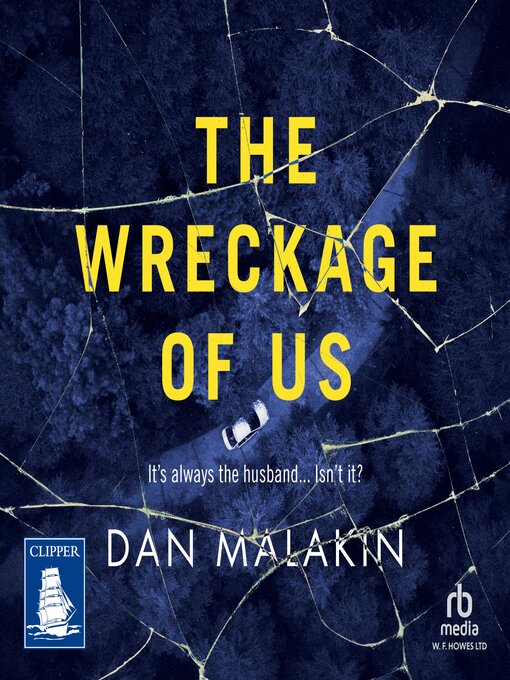 Title details for The Wreckage of Us by Dan Malakin - Available